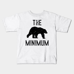 The Bear Minimum Kids T-Shirt